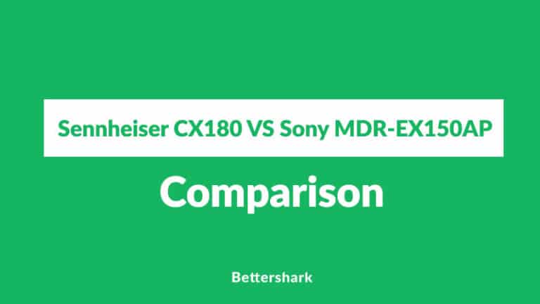 Sennheiser CX180 vs Sony MDR-EX150AP